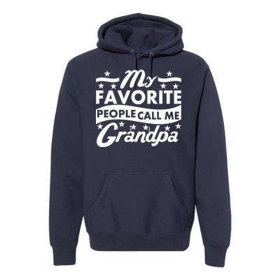 My Favorite People Call Me Grandpa Father's Day Premium Hoodie