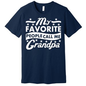 My Favorite People Call Me Grandpa Father's Day Premium T-Shirt