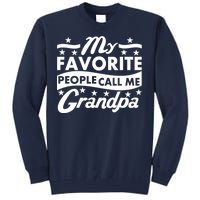 My Favorite People Call Me Grandpa Father's Day Tall Sweatshirt