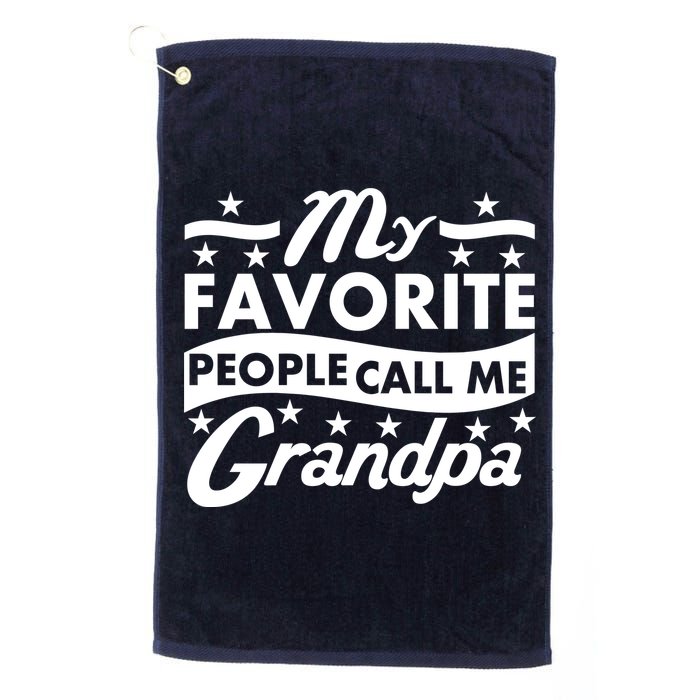 My Favorite People Call Me Grandpa Father's Day Golf Towel