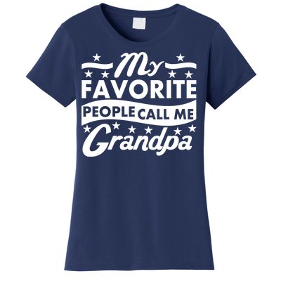 My Favorite People Call Me Grandpa Father's Day Women's T-Shirt