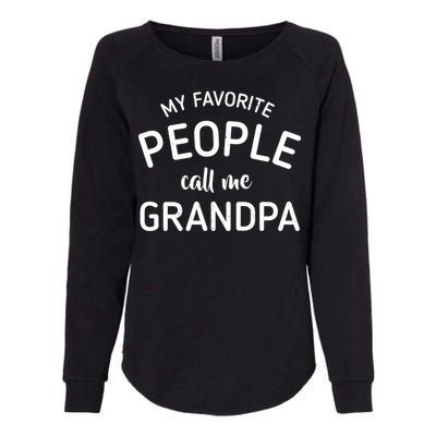 My Favorite People Call Me Grandpa Funny Womens California Wash Sweatshirt