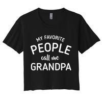 My Favorite People Call Me Grandpa Funny Women's Crop Top Tee