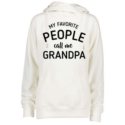 My Favorite People Call Me Grandpa Funny Womens Funnel Neck Pullover Hood