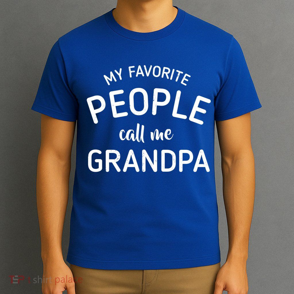 My Favorite People Call Me Grandpa Funny T-Shirt
