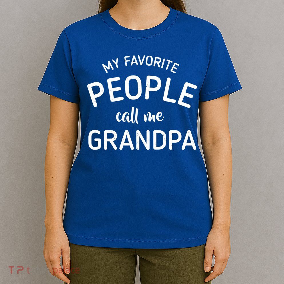 My Favorite People Call Me Grandpa Funny T-Shirt