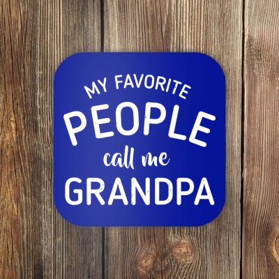 My Favorite People Call Me Grandpa Funny Coaster