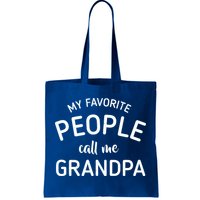 My Favorite People Call Me Grandpa Funny Tote Bag