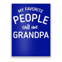 My Favorite People Call Me Grandpa Funny Poster