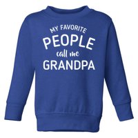 My Favorite People Call Me Grandpa Funny Toddler Sweatshirt