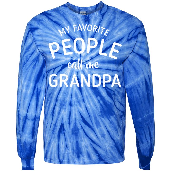 My Favorite People Call Me Grandpa Funny Tie-Dye Long Sleeve Shirt