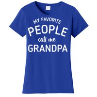 My Favorite People Call Me Grandpa Funny Women's T-Shirt