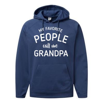 My Favorite People Call Me Grandpa Funny Performance Fleece Hoodie