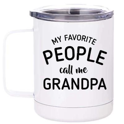 My Favorite People Call Me Grandpa Funny 12 oz Stainless Steel Tumbler Cup