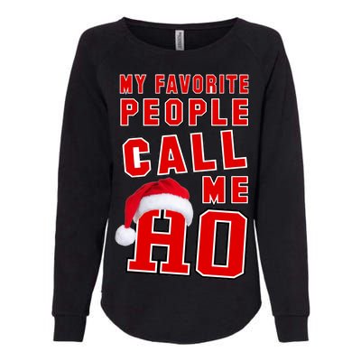 My Favorite People Call Me Ho Christmas Santa Claus Womens California Wash Sweatshirt