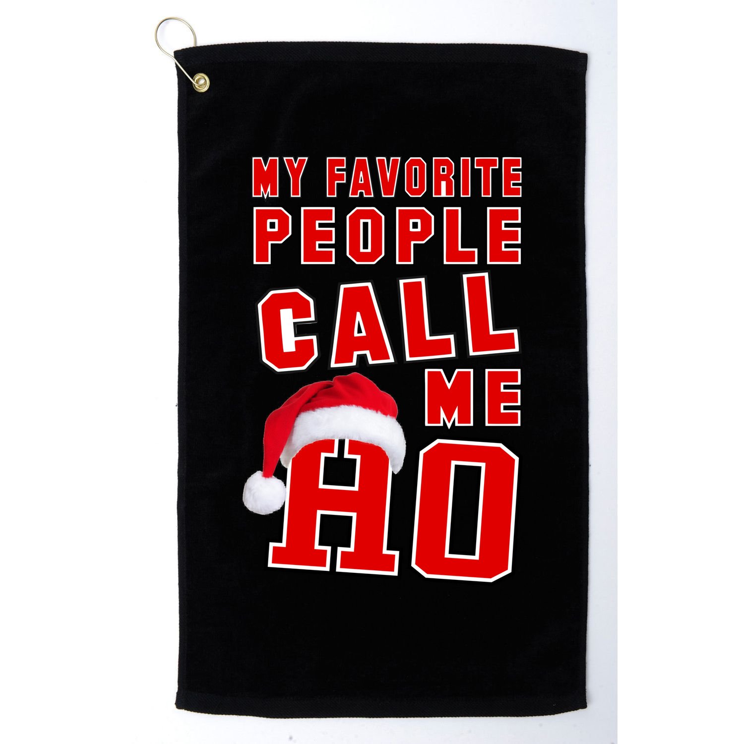 My Favorite People Call Me Ho Christmas Santa Claus Golf Towel