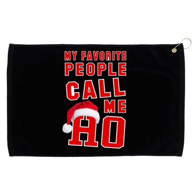 My Favorite People Call Me Ho Christmas Santa Claus Grommeted Golf Towel