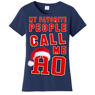 My Favorite People Call Me Ho Christmas Santa Claus Women's T-Shirt