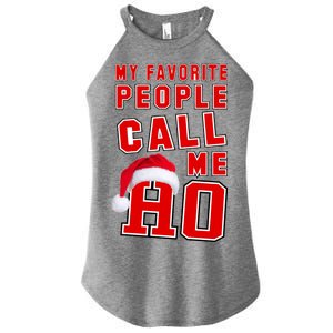 My Favorite People Call Me Ho Christmas Santa Claus Women's Perfect Tri Rocker Tank