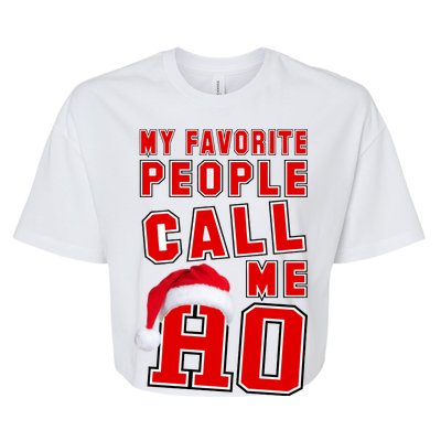 My Favorite People Call Me Ho Christmas Santa Claus Bella+Canvas Jersey Crop Tee