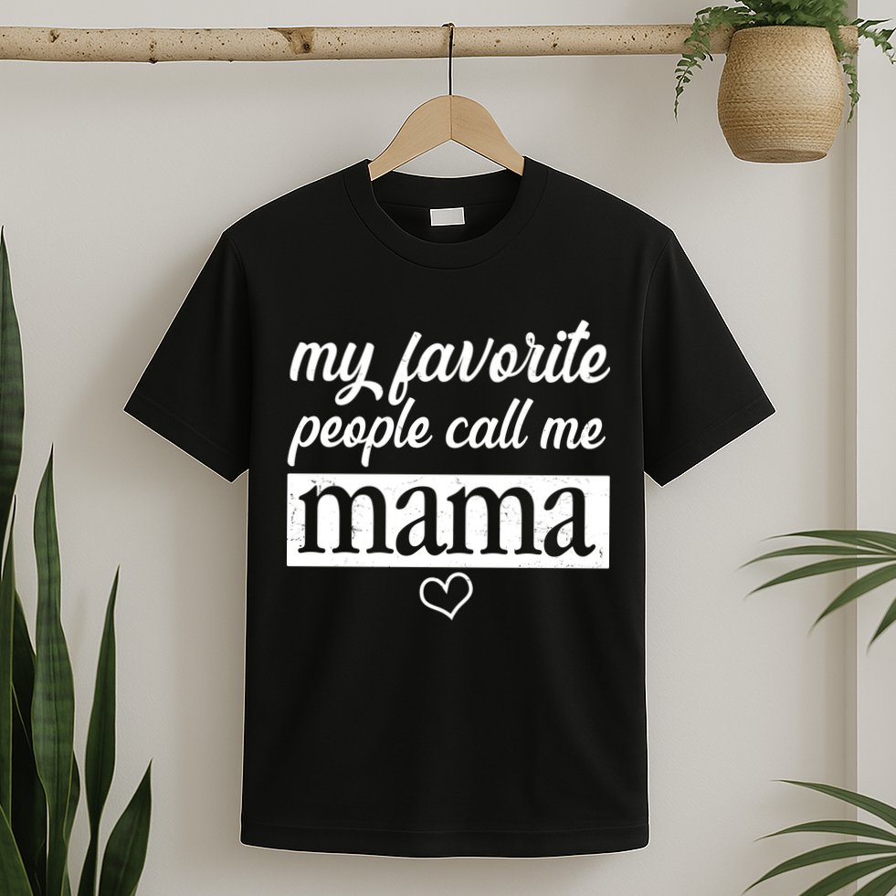 My Favorite People Call Me Mama T-Shirt