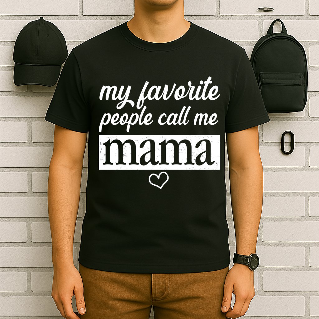 My Favorite People Call Me Mama T-Shirt