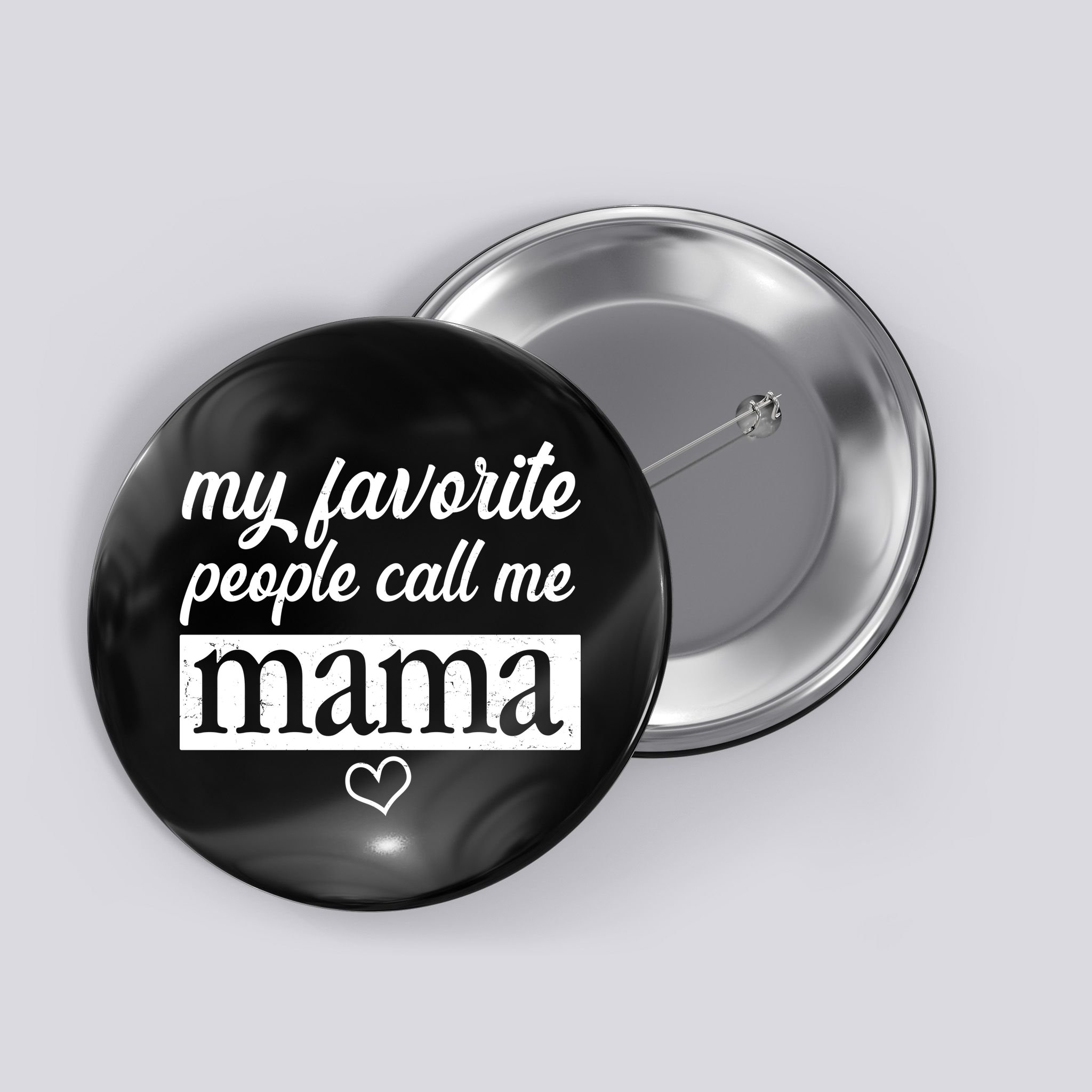 My Favorite People Call Me Mama Button