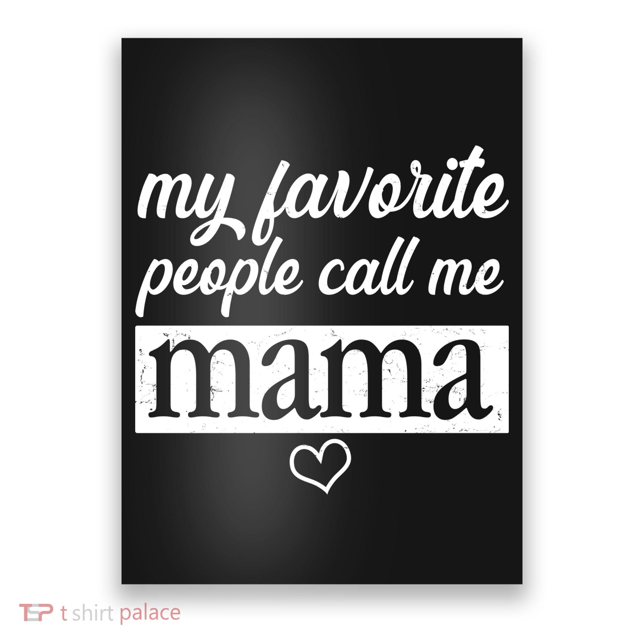 My Favorite People Call Me Mama Poster