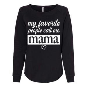 My Favorite People Call Me Mama Womens California Wash Sweatshirt