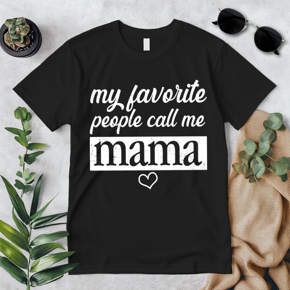 My Favorite People Call Me Mama Premium T-Shirt