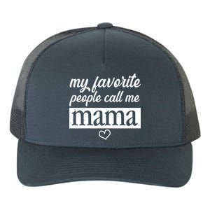 My Favorite People Call Me Mama Yupoong Adult 5-Panel Trucker Hat