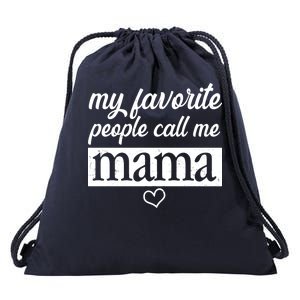 My Favorite People Call Me Mama Drawstring Bag