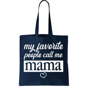 My Favorite People Call Me Mama Tote Bag