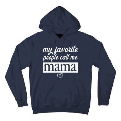 My Favorite People Call Me Mama Tall Hoodie