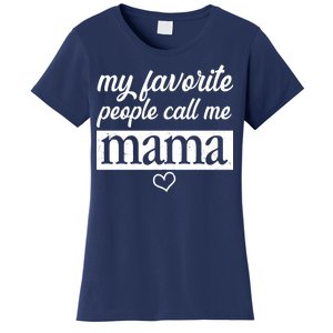 My Favorite People Call Me Mama Women's T-Shirt