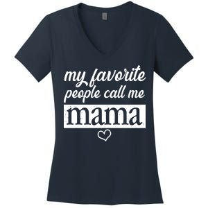 My Favorite People Call Me Mama Women's V-Neck T-Shirt