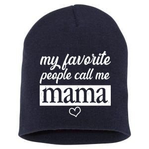 My Favorite People Call Me Mama Short Acrylic Beanie