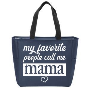 My Favorite People Call Me Mama Zip Tote Bag