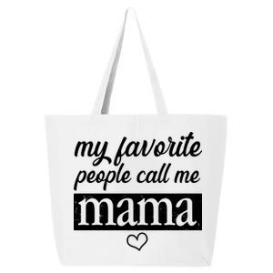 My Favorite People Call Me Mama 25L Jumbo Tote