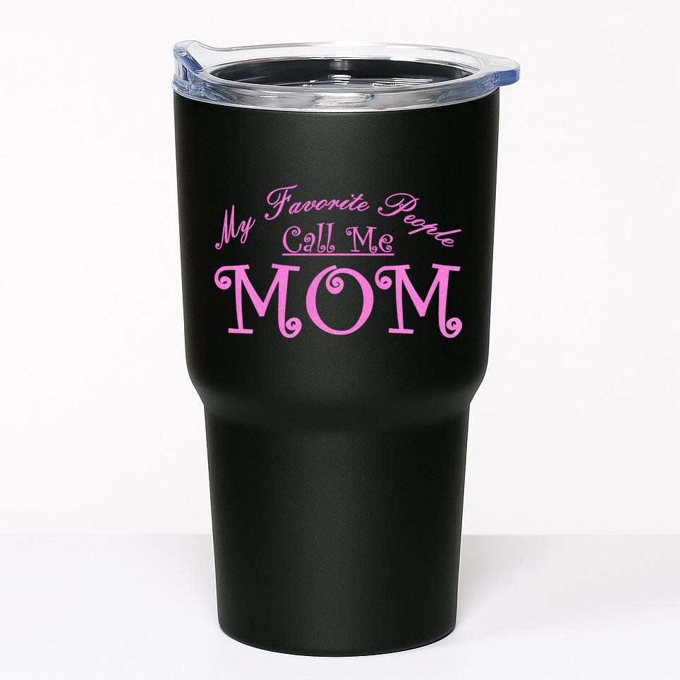 My Favorite People Call Me Mom Tumbler