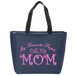 My Favorite People Call Me Mom Zip Tote Bag