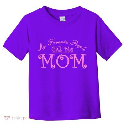 My Favorite People Call Me Mom Toddler T-Shirt