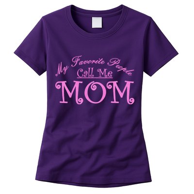 My Favorite People Call Me Mom Womens T-Shirt