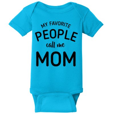 My Favorite People Call Me Mom Funny Baby Bodysuit