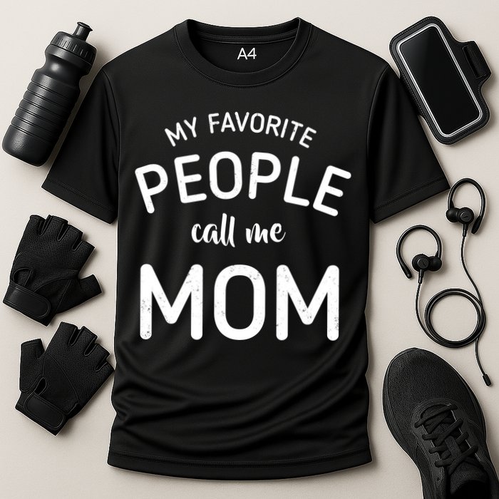 My Favorite People Call Me Mom Funny Cooling Performance Crew T-Shirt