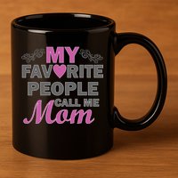 My Favorite People Call Me Mom1 11oz C Handle Ceramic Mug