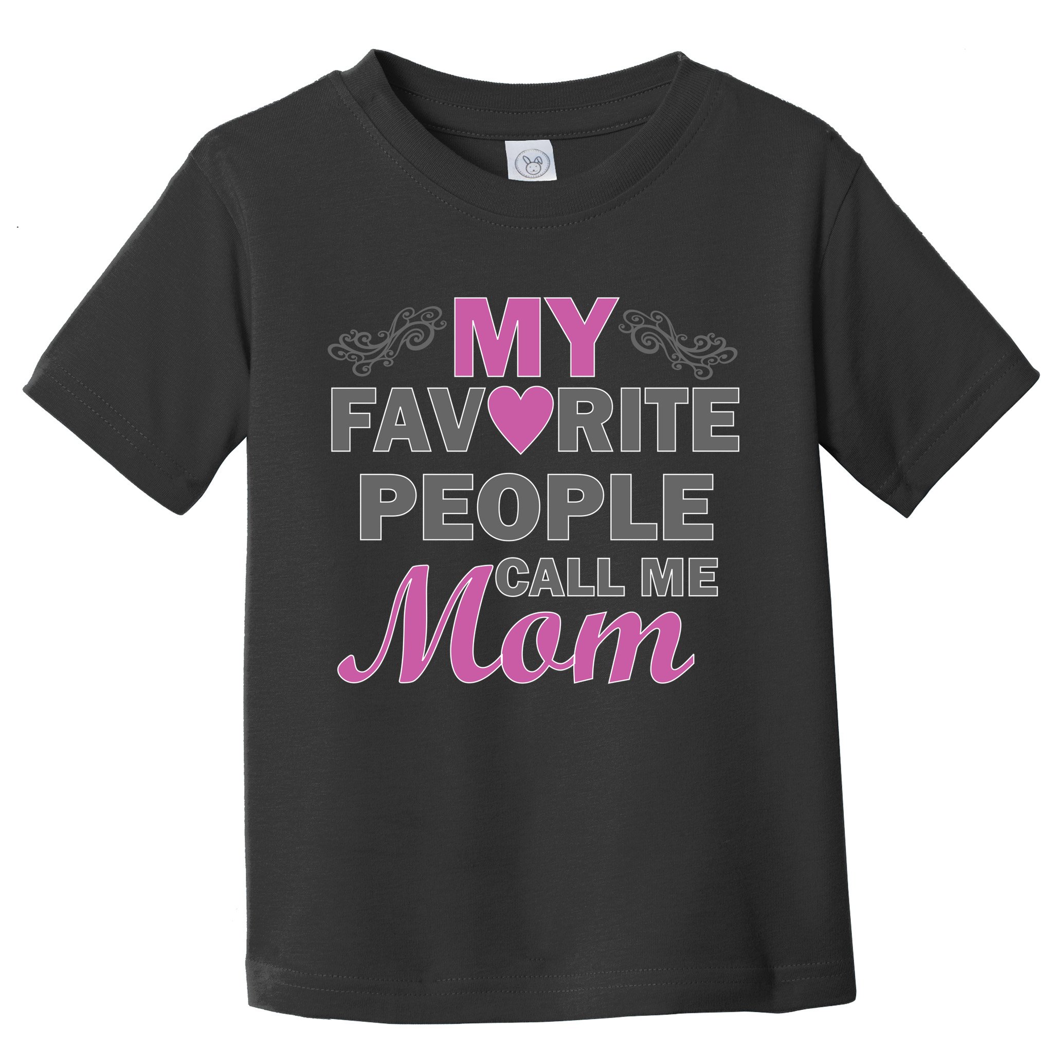 My Favorite People Call Me Mom1 Toddler T-Shirt