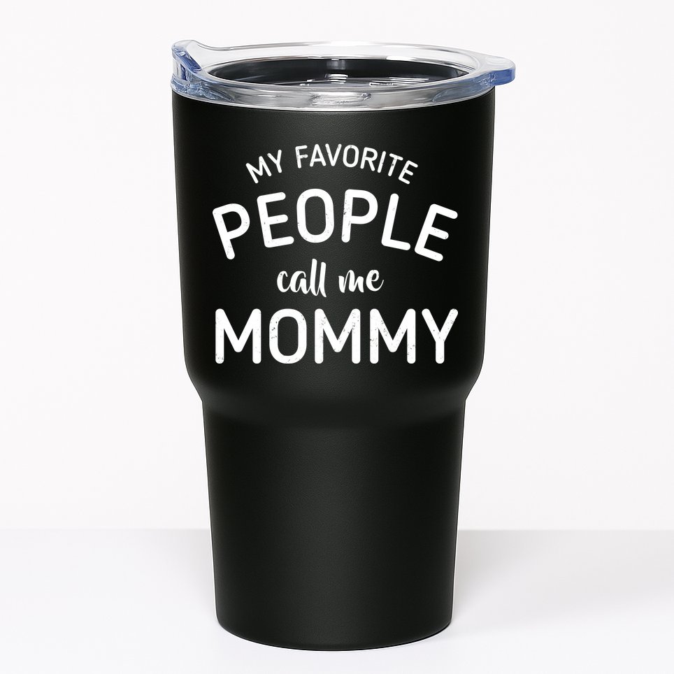 My Favorite People Call Me Mommy Tumbler