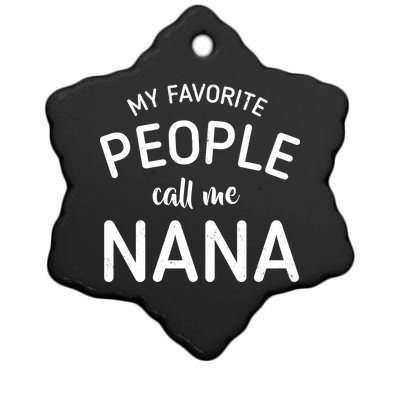 My Favorite People Call Me Nana Ceramic Star Ornament