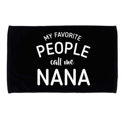 My Favorite People Call Me Nana Microfiber Hand Towel